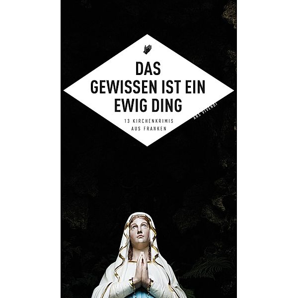 Das Gewissen ist ein ewig Ding (eBook), Sigrun Arenz, Petra Nacke, Susanne Reiche, Johannes Wilkes, Veit Bronnenmeyer, Angela Eßer, Theobald Fuchs, Tommie Goerz, Thomas Kastura, Christian Klier, Tessa Korber, Killen McNeill