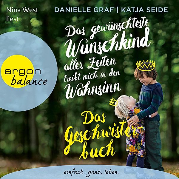 Das gewünschteste Wunschkind aller Zeiten treibt mich in den Wahnsinn - Das gewünschteste Wunschkind aller Zeiten treibt mich in den Wahnsinn, Katja Seide, Danielle Graf