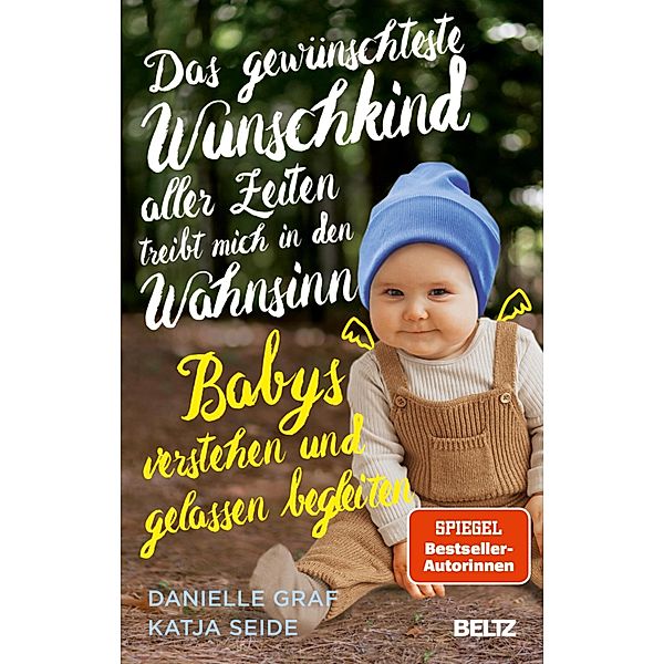 Das gewünschteste Wunschkind aller Zeiten treibt mich in den Wahnsinn, Danielle Graf, Katja Seide