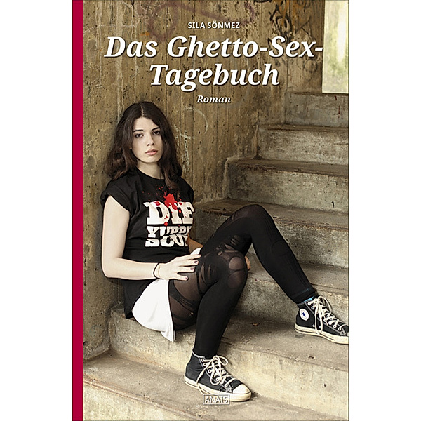 Das Ghetto-Sex-Tagebuch / Anais Bd.19, Sila Sönmez
