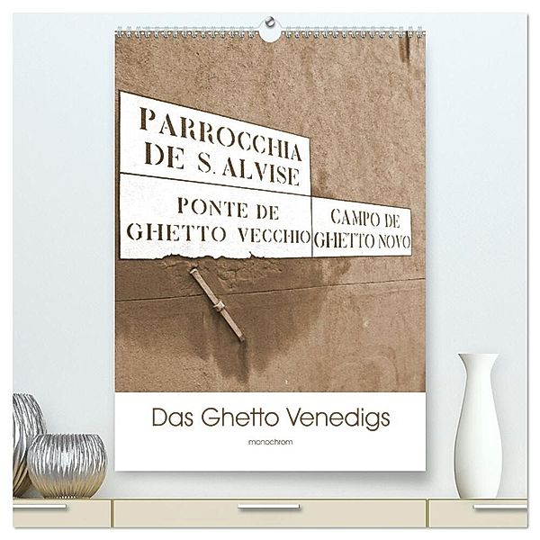 Das Ghetto Venedigs (hochwertiger Premium Wandkalender 2024 DIN A2 hoch), Kunstdruck in Hochglanz, Claudia Schimon