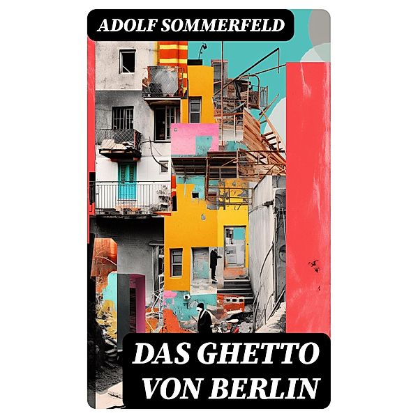 Das Ghetto von Berlin, Adolf Sommerfeld