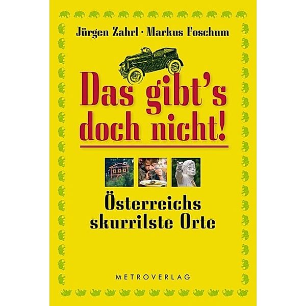 Das gibts doch nicht!, Jürgen Zahrl, Markus Foschum