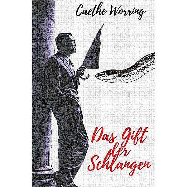 Das Gift der Schlangen, Caethe Worring