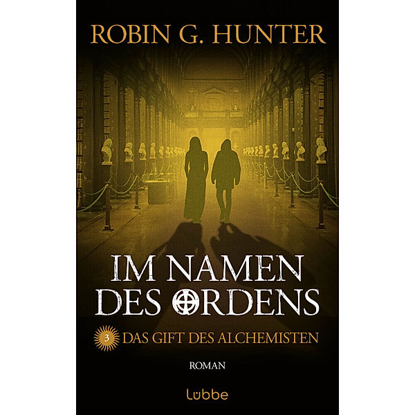 Das Gift des Alchemisten / Im Namen des Ordens Bd.3, Robin G. Hunter