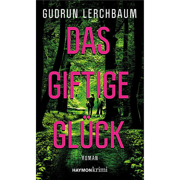 Das giftige Glück, Gudrun Lerchbaum