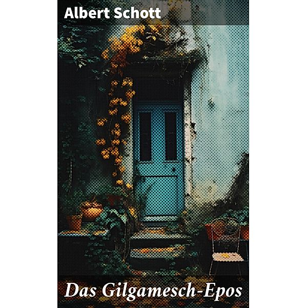 Das Gilgamesch-Epos, Albert Schott