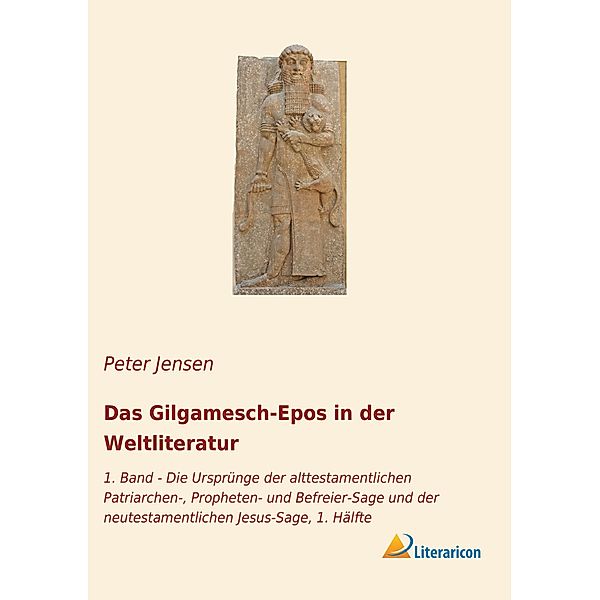 Das Gilgamesch-Epos in der Weltliteratur, Peter Jensen