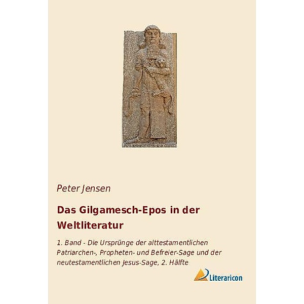 Das Gilgamesch-Epos in der Weltliteratur, Peter Jensen