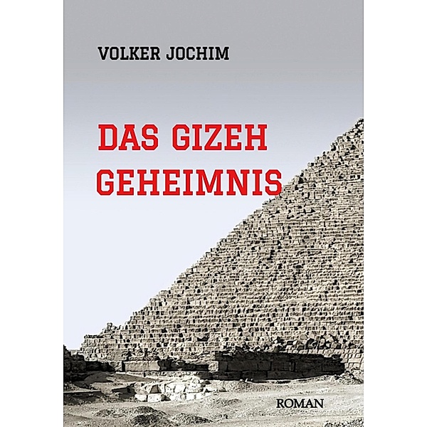 Das Gizeh Geheimnis / Mark Phillips Reihe Bd.4, Volker Jochim