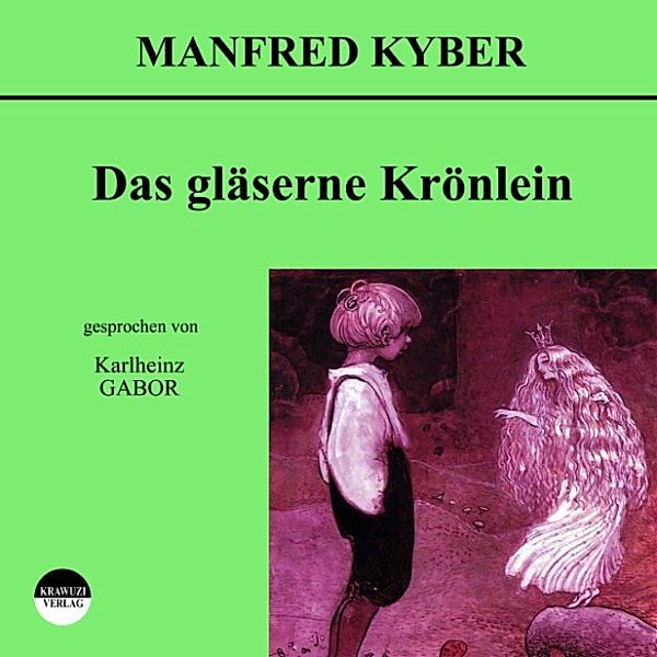 Das gläserne Krönlein, Manfred Kyber