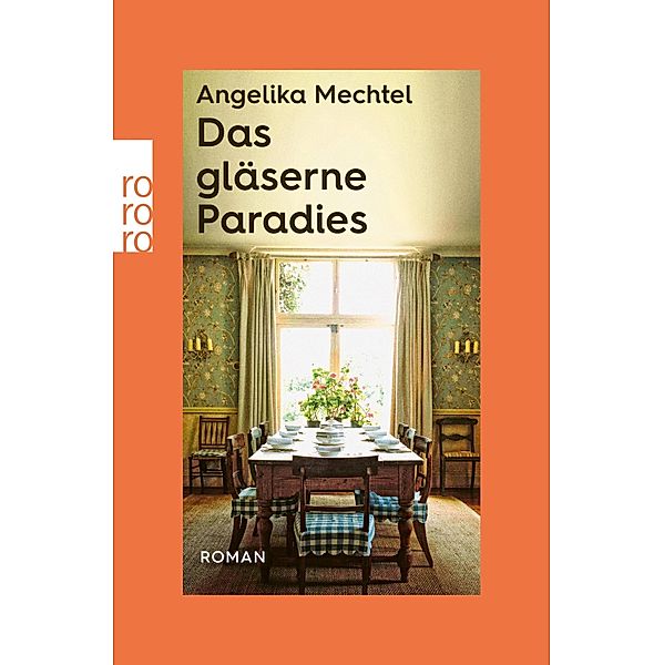Das gläserne Paradies / rororo Entdeckungen Bd.7, Angelika Mechtel