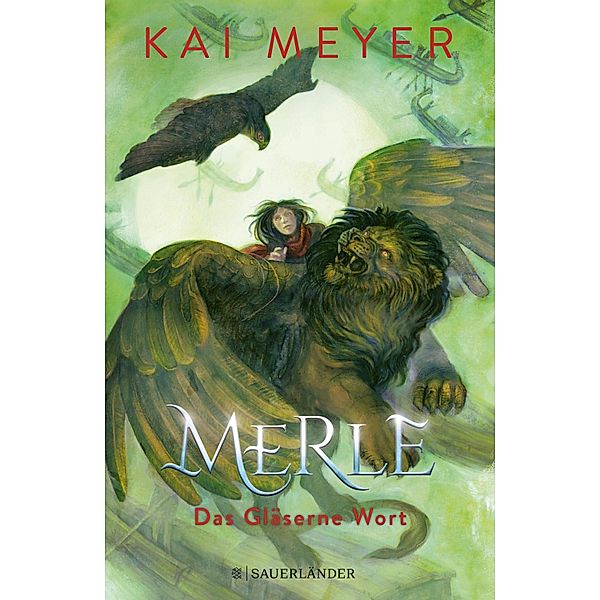 Das Gläserne Wort / Merle-Zyklus Bd.3, Kai Meyer