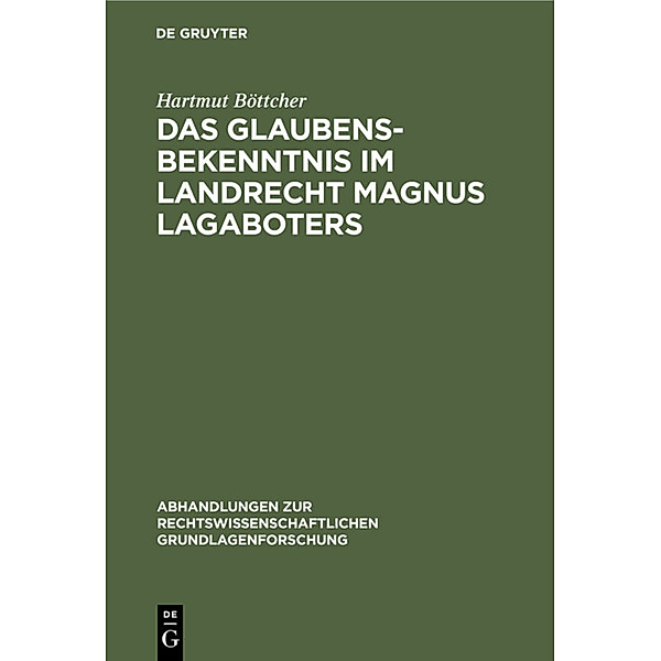 Das Glaubensbekenntnis im Landrecht Magnus Lagaboters, Hartmut Böttcher
