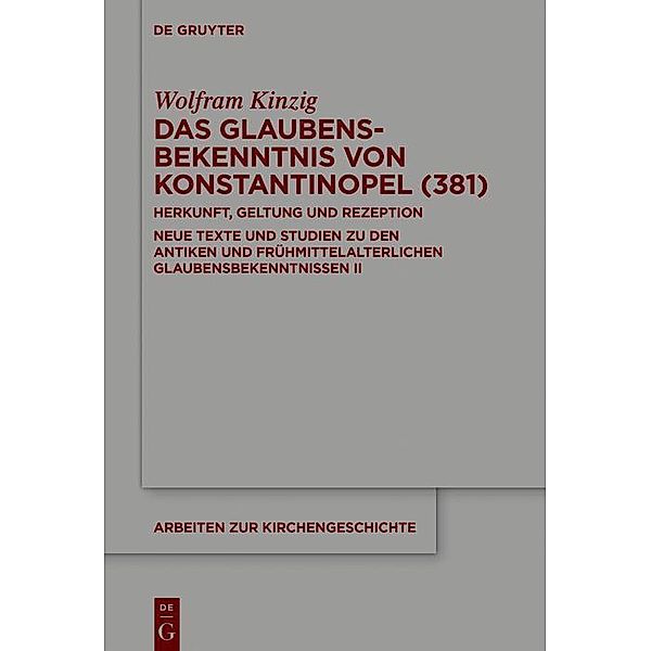 Das Glaubensbekenntnis von Konstantinopel (381) / Arbeiten zur Kirchengeschichte Bd.147, Wolfram Kinzig