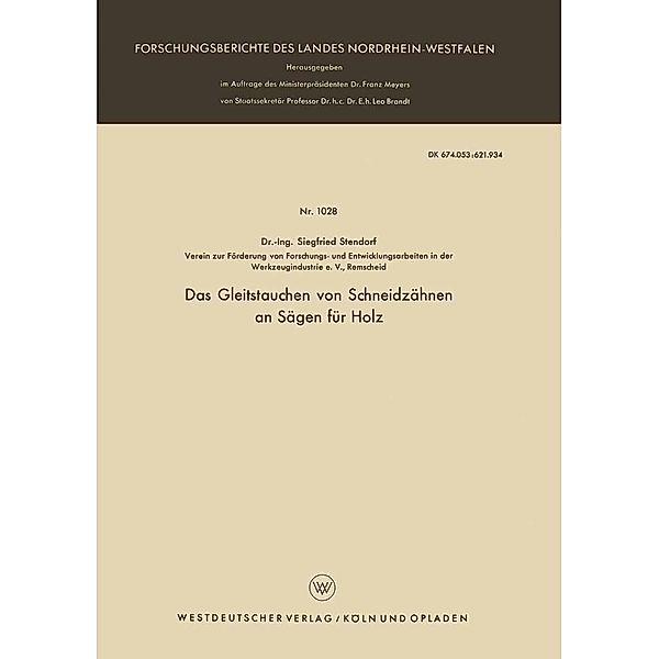 Das Gleitstauchen von Schneidzähnen an Sägen für Holz / Forschungsberichte des Landes Nordrhein-Westfalen Bd.1028, Siegfried Stendorf