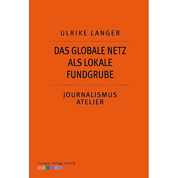 Das globale Netzt als lokale Fundgrube, Ulrike Langer