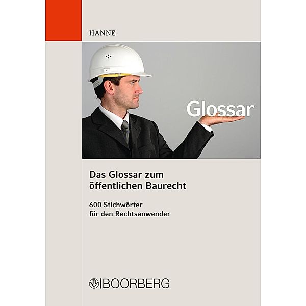 Das Glossar zum öffentlichen Baurecht, Wolfgang Hanne