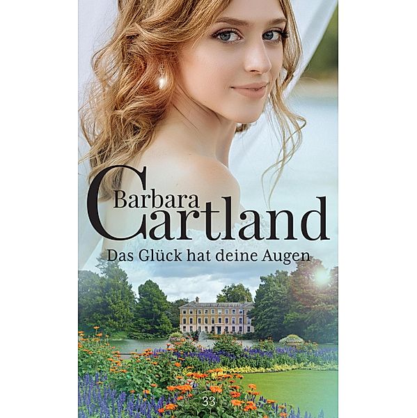 Das Gluck hat deine Augen / Die zeitlose romansammlung von barbara cartland Bd.33, Barbara Cartland