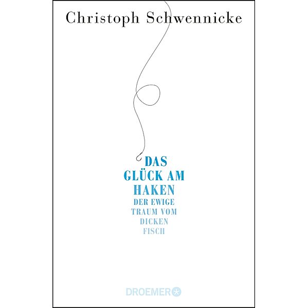 Das Glück am Haken, Christoph Schwennicke