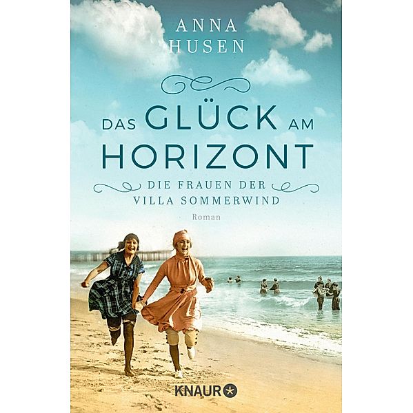 Das Glück am Horizont / Die Frauen der Villa Sommerwind Bd.1, Anna Husen
