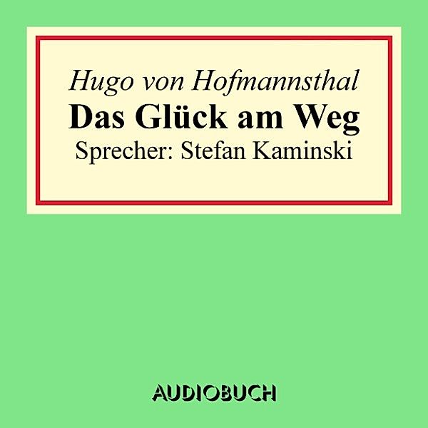 Das Glück am Weg, Hugo von Hofmannsthal