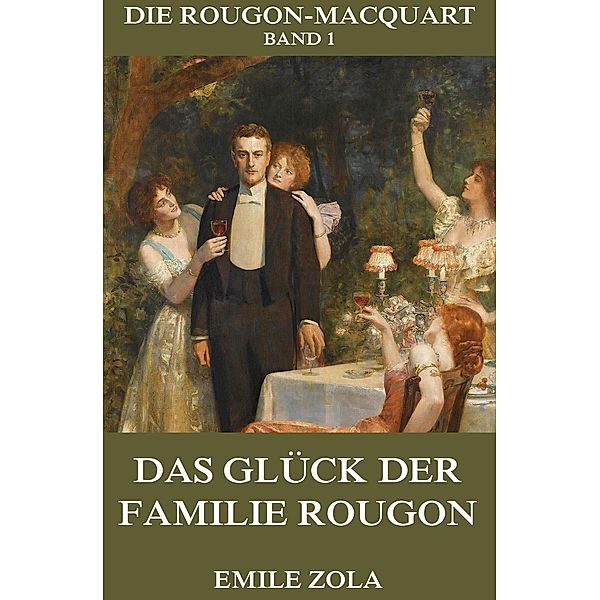 Das Glück der Familie Rougon, Emile Zola