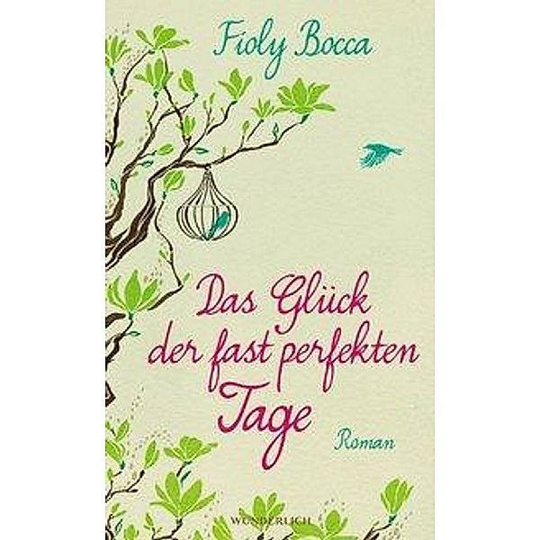 Das Glück der fast perfekten Tage, Fioly Bocca