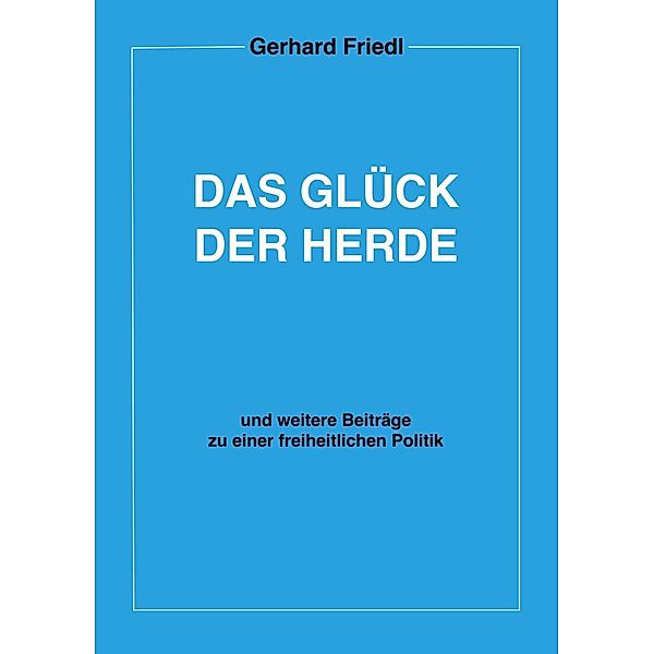 Das Glück der Herde, Gerhard Friedl