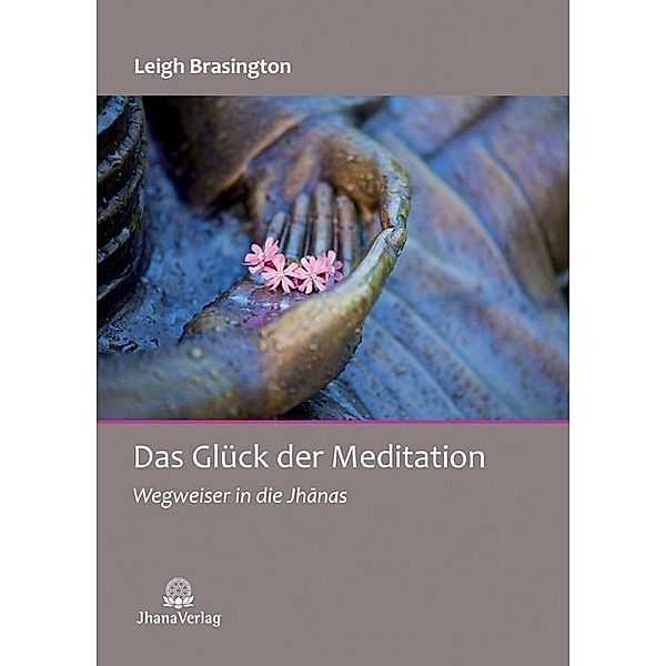 Das Glück der Meditation, Leigh Brasington