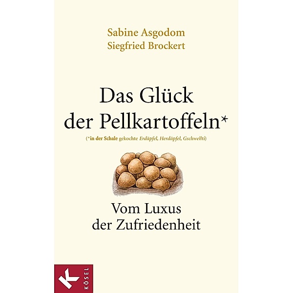 Das Glück der Pellkartoffeln, Sabine Asgodom, Siegfried Brockert