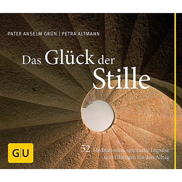 Das Glück der Stille, Anselm Grün, Petra Altmann