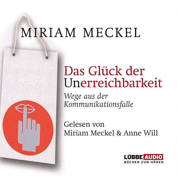 Das Glück der Unerreichbarkeit, Miriam Meckel