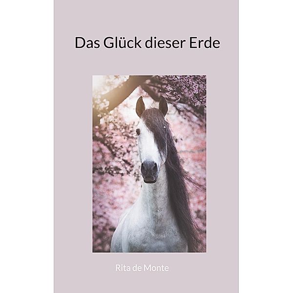 Das Glück dieser Erde / Aurelia - Das Glück dieser Erde Bd.1, Rita de Monte