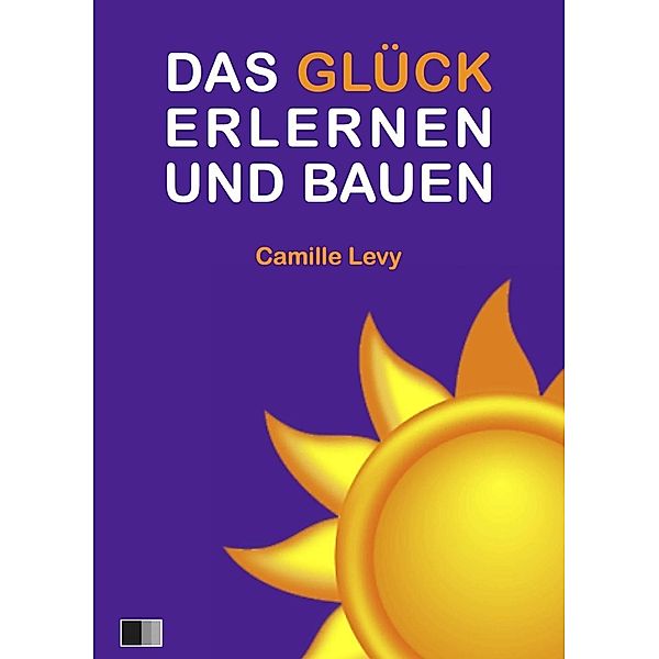 Das Glück Erlernen und bauen, Camille Levy