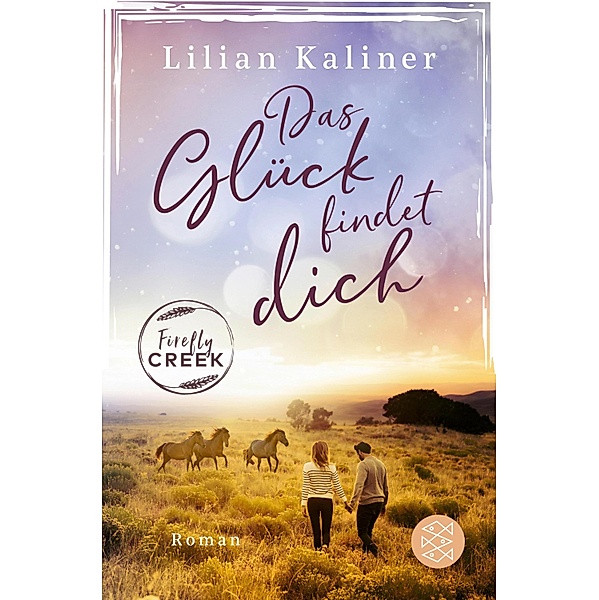 Das Glück findet dich / Firefly Creek Bd.2, Lilian Kaliner