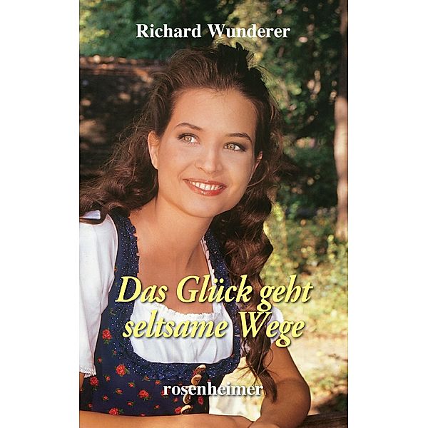 Das Glück geht seltsame Wege, Richard Wunderer