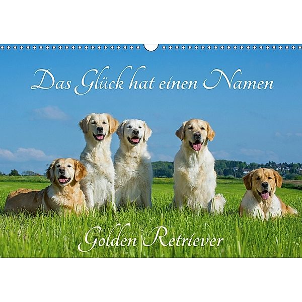 Das Glück hat einen Namen - Golden Retriever (Wandkalender 2018 DIN A3 quer) Dieser erfolgreiche Kalender wurde dieses J, Sigrid Starick