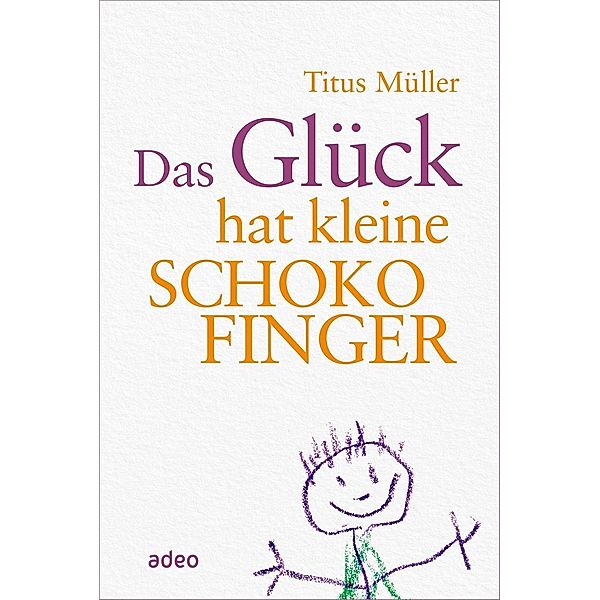 Das Glück hat kleine Schokofinger, Titus Müller