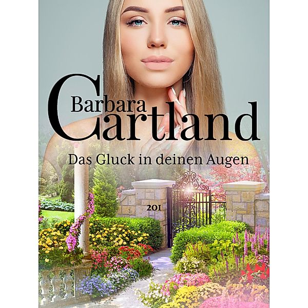 Das Glück in deinen Augen / Die zeitlose Romansammlung von Barbara Cartland Bd.201, Barbara Cartland