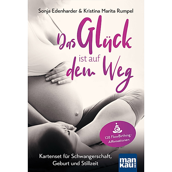 Das Glück ist auf dem Weg. Kartenset für Schwangerschaft, Geburt und Stillzeit, Sonja Edenharder, Kristina Marita Rumpel