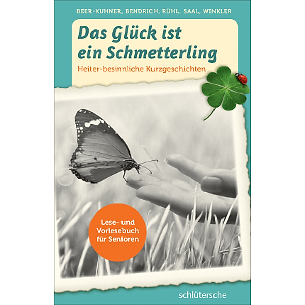 Das Glück ist ein Schmetterling, Irén Beer-Kuhner, Katrin Bendrich, Martina Rühl, Bernd Saal, Susann Winkler