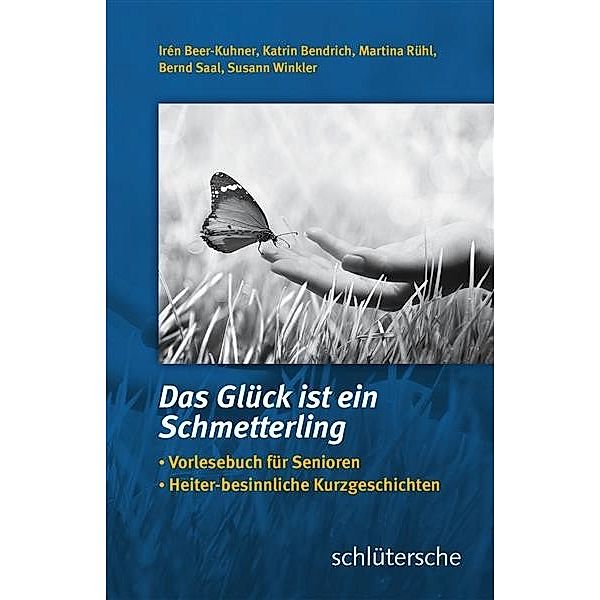 Das Glück ist ein Schmetterling, Susann Winkler, Martina Rühl, Bernd Saal, Irén Beer-Kuhner, Katrin Bendrich