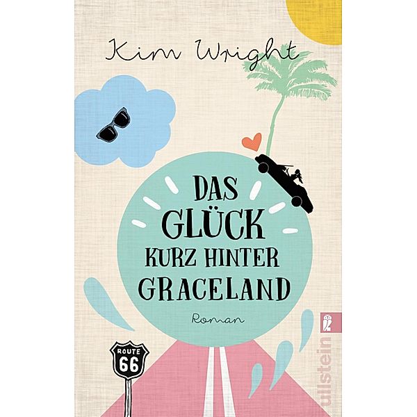 Das Glück kurz hinter Graceland / Ullstein eBooks, Kim Wright