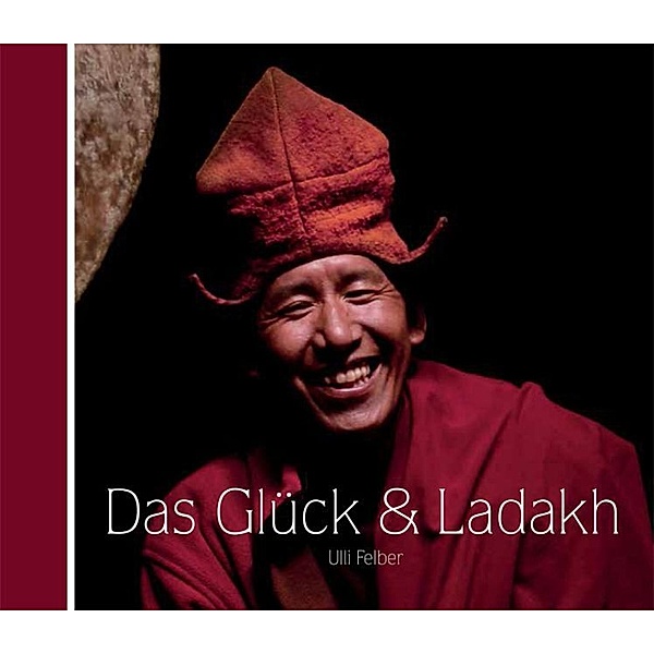 Das Glück & Ladakh, Ulli Felber