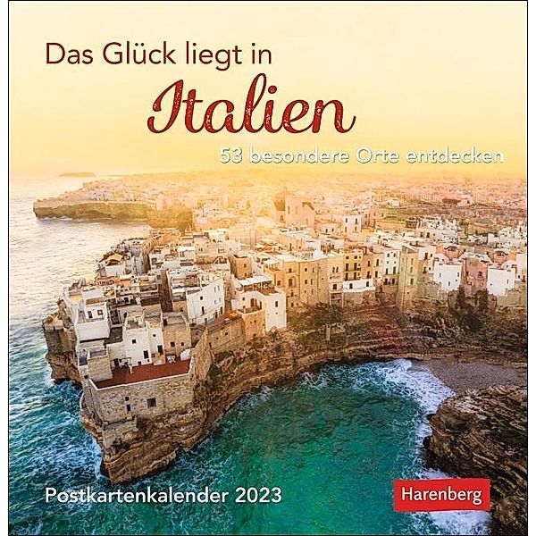 Das Glück liegt in Italien Postkartenkalender 2023. Kleiner Wochen-Kalender mit 53 besonderen Orten. Stimmungsvolle Foto, Martina Schnober-Sen