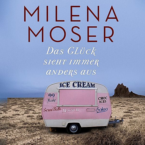 Das Glück sieht immer anders aus, 1 MP3-CD, Milena Moser