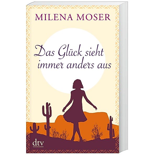 Das Glück sieht immer anders aus, Milena Moser