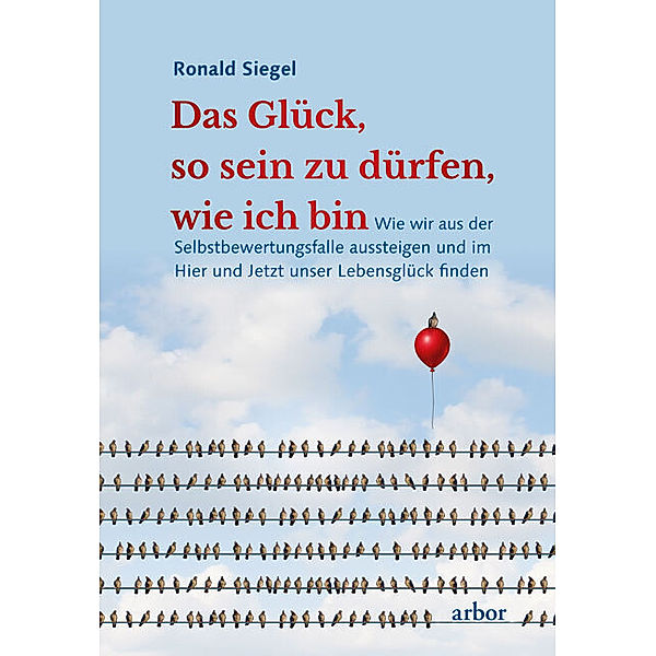 Das Glück, so sein zu dürfen, wie ich bin, m. 1 Audio, Ronald Siegel