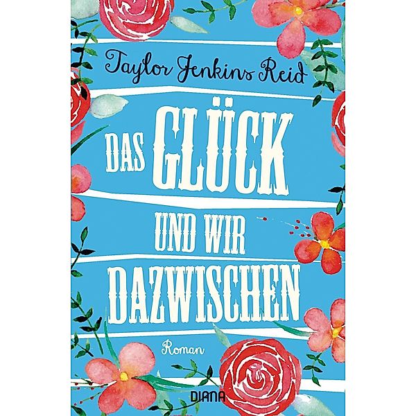 Das Glück und wir dazwischen, Taylor Jenkins Reid